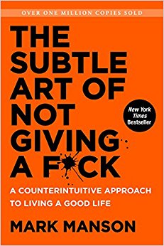The Subtle Art of Not Giving a Fck