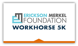 Erickson Merkel Foundation Workhorse 5K