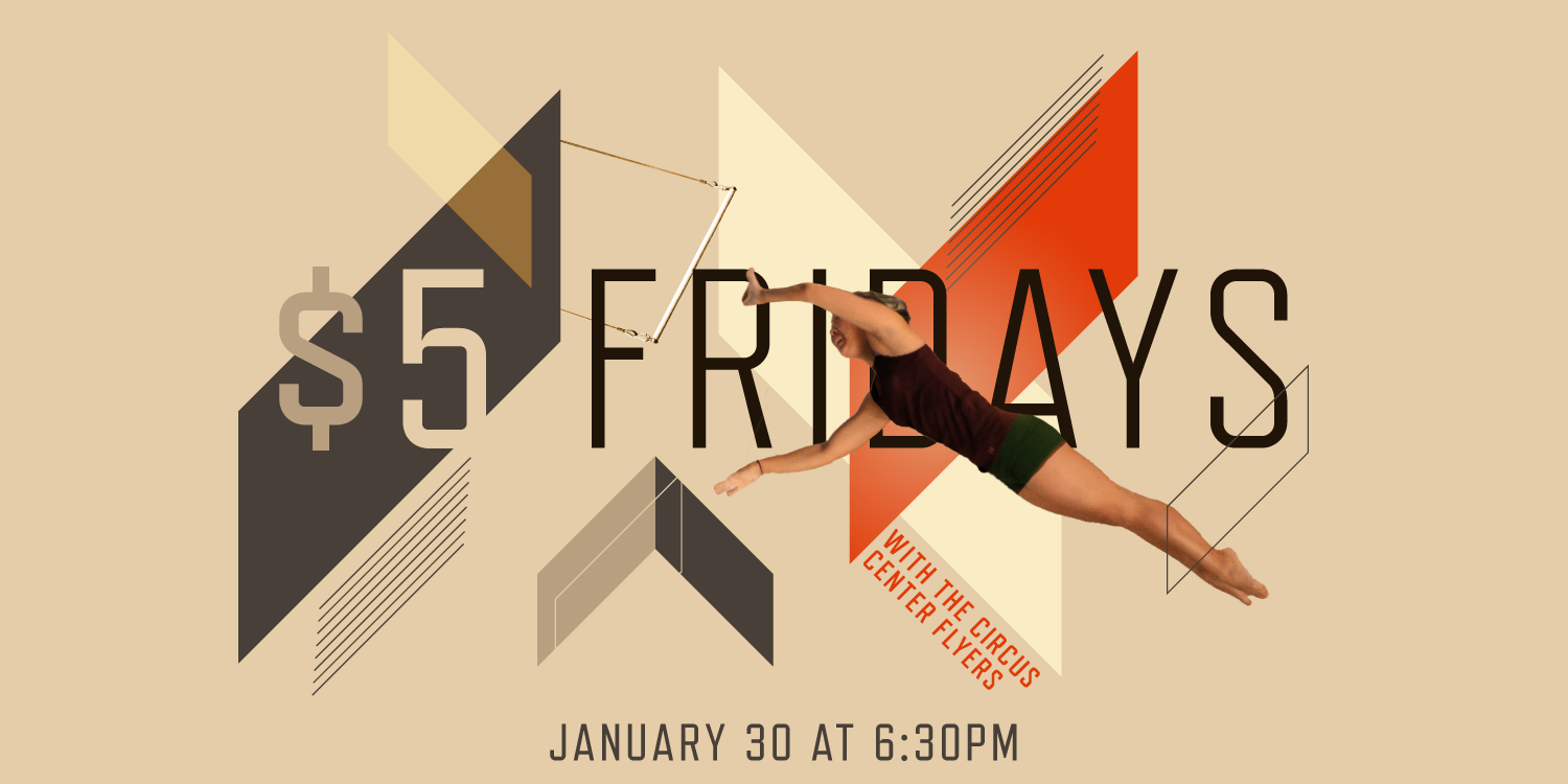 5 Dollar Fridays Circus Center San Francisco