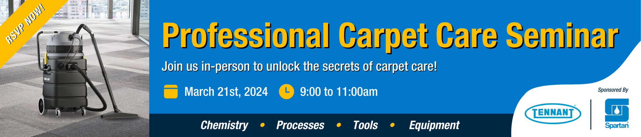 Professional Carpet Care Seminar header image featuring vibrant visuals of cleaning equipment and a bustling seminar hall. Text overlay reads: 'Professional Carpet Care Seminar, join us in-person to unlock the secrets of carpet care, March 21st, 9-11a, chemistry, processes, tools, equipment, sponsored by Tennant & Spartan, RSVP now.' Located in the Minneapolis area.