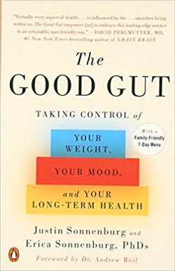 The Good Gut: Taking Control of Your Weight, Your Mood, and Your Long-term Health