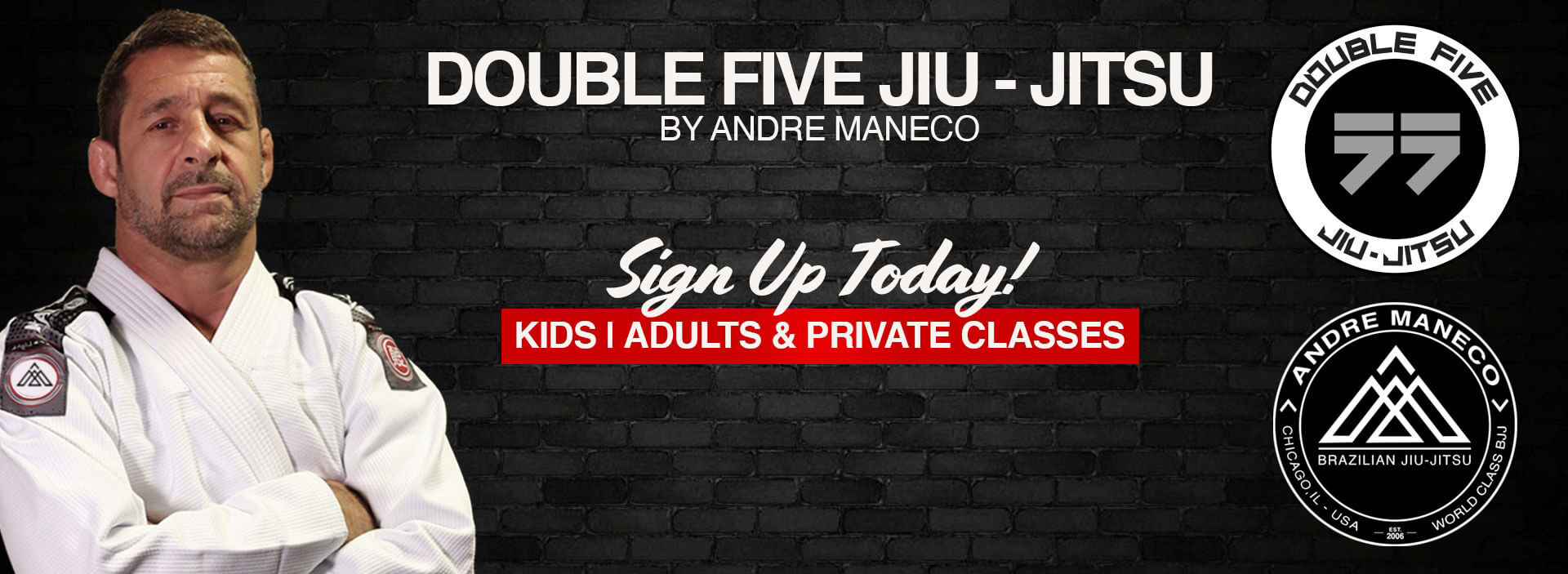 Sign up today for adult and private class at Double Five Jiu-Jitsu with Andre “Maneco” Leite 