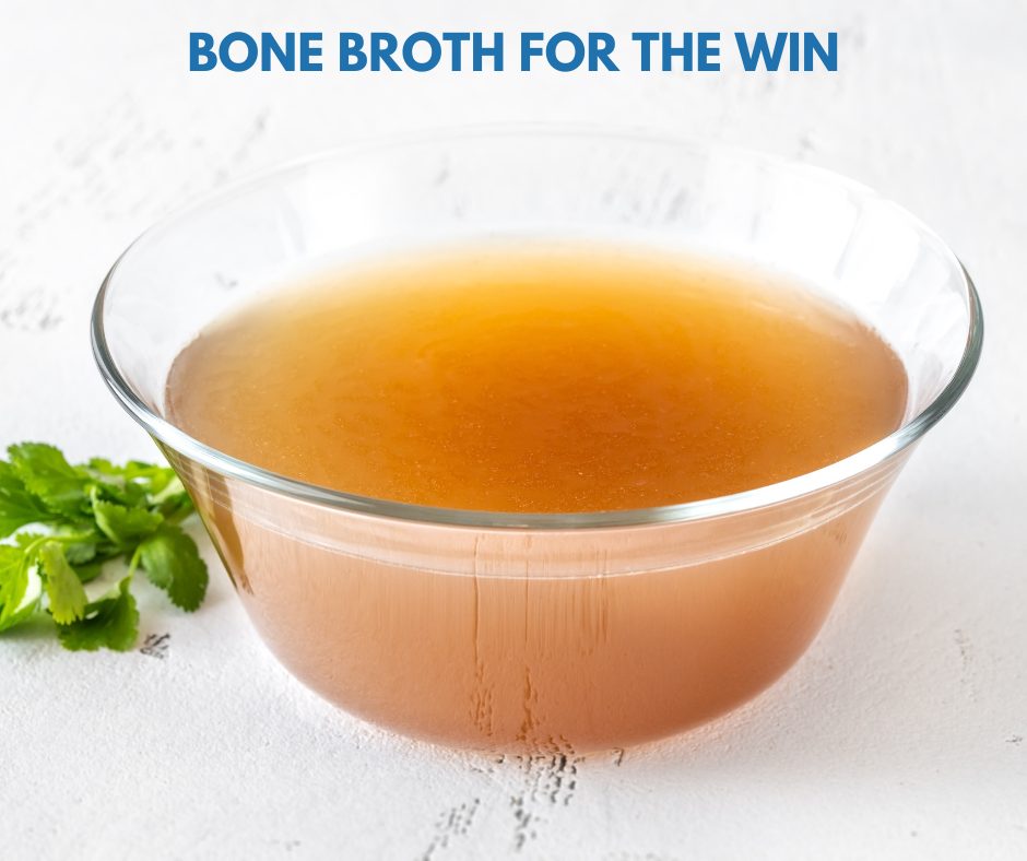 BONE BROTH FOR THE WIN