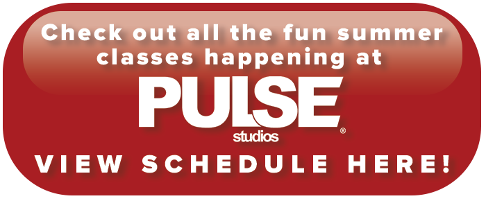 Red button graphic with white text that reads “Check out all the fun summer classes happening at PULSE Studios – View Schedule Here!”
