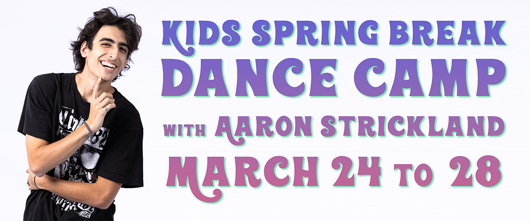 Promotional banner featuring Aaron Strickland for PULSE’s Kids Spring Break Dance Camp happening from March 24 to 28.