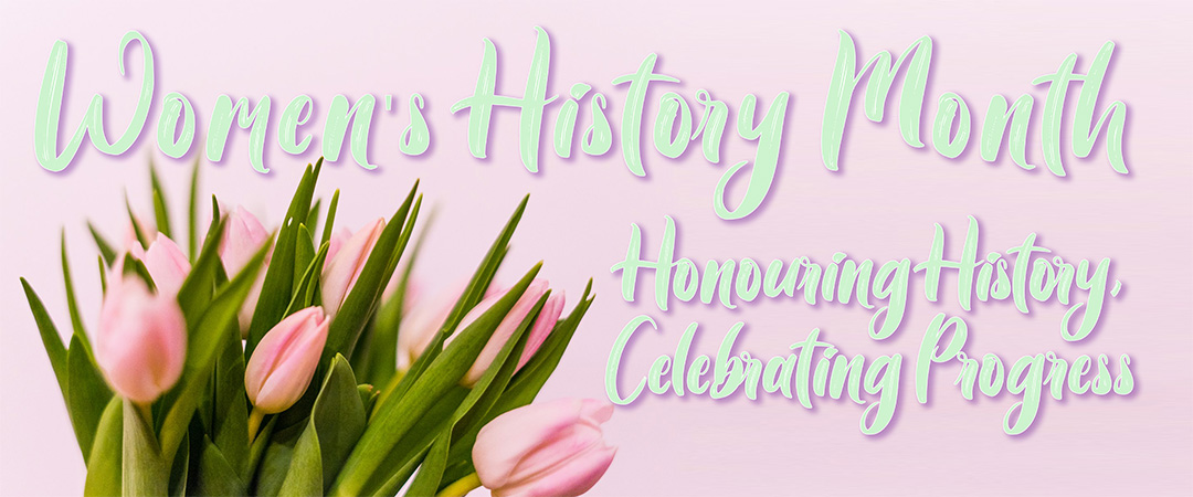 Pink tulips with text overlay reading 'Women's History Month: Honouring History, Celebrating Progress