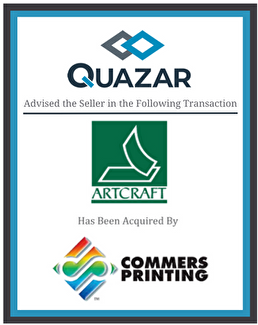 Quazar advised the seller Artcraft Press, Inc. in this transaction