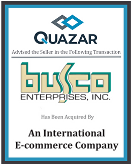 Quazar advised the seller Busco Enterprises in this transaction
