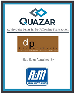 Quazar advised the seller Die Products in this transaction