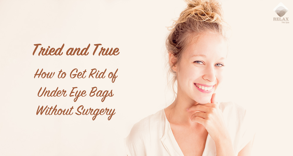Tried and True: How to Get Rid of Under Eye Bags Without Surgery