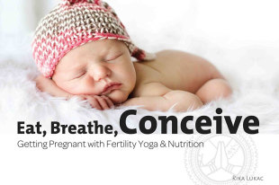 Eat, breathe, and Conceive at Yoga Bumps & Babies